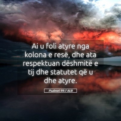 Picture 05 - Psalmet 99:7 ALB - Ai u foli atyre nga kolona e resë, dhe ata - Bible Verse Picture