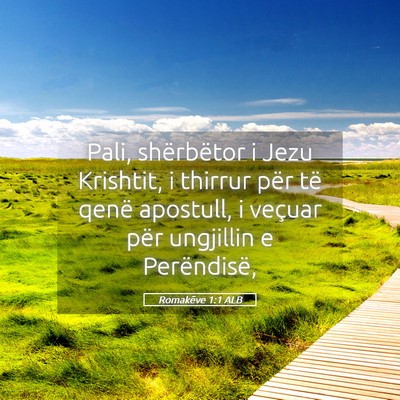 Picture 05 - Romakëve 1:1 ALB - Pali, shërbëtor i Jezu Krishtit, i thirrur për - Bible Verse Picture