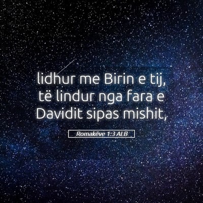 Picture 05 - Romakëve 1:3 ALB - lidhur me Birin e tij, të lindur nga fara e - Bible Verse Picture
