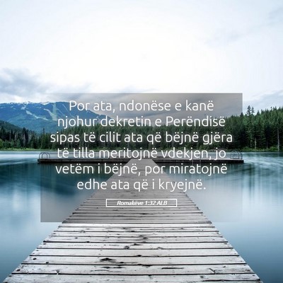 Picture 05 - Romakëve 1:32 ALB - Por ata, ndonëse e kanë njohur dekretin e - Bible Verse Picture