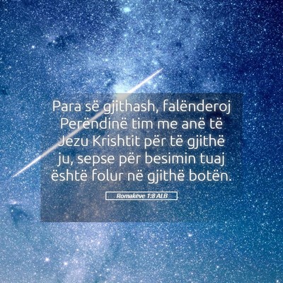 Picture 05 - Romakëve 1:8 ALB - Para së gjithash, falënderoj Perëndinë tim me - Bible Verse Picture