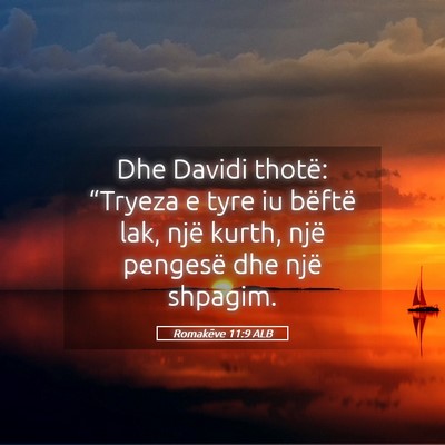 Picture 05 - Romakëve 11:9 ALB - Dhe Davidi thotë: “Tryeza e tyre iu bëftë - Bible Verse Picture