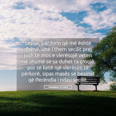 Picture 05 - Romakëve 12:3 ALB - Sepse, për hirin që më është dhënë, unë i - Bible Verse Picture