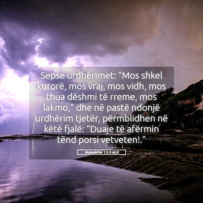 Picture 05 - Romakëve 13:9 ALB - Sepse urdhërimet: “Mos shkel kurorë, mos - Bible Verse Picture