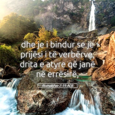 Picture 05 - Romakëve 2:19 ALB - dhe je i bindur se je prijësi i të verbërve, - Bible Verse Picture