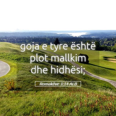 Picture 05 - Romakëve 3:14 ALB - goja e tyre është plot mallkim dhe - Bible Verse Picture