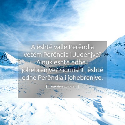 Picture 05 - Romakëve 3:29 ALB - A është vallë Perëndia vetëm Perëndia i - Bible Verse Picture