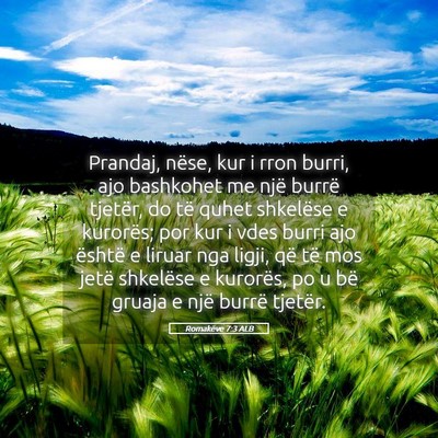 Picture 05 - Romakëve 7:3 ALB - Prandaj, nëse, kur i rron burri, ajo bashkohet - Bible Verse Picture