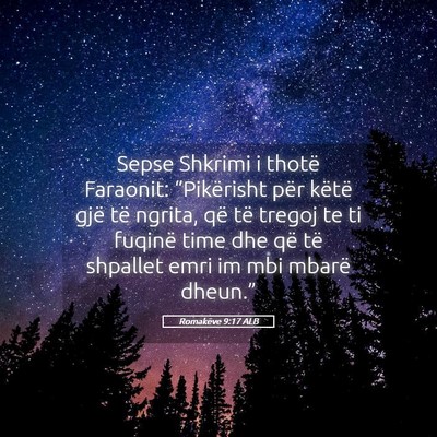 Picture 05 - Romakëve 9:17 ALB - Sepse Shkrimi i thotë Faraonit: “Pikërisht - Bible Verse Picture
