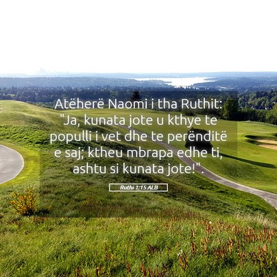 Picture 05 - Ruthi 1:15 ALB - Atëherë Naomi i tha Ruthit: 