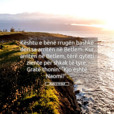 Picture 05 - Ruthi 1:19 ALB - Kështu e bënë rrugën bashkë deri sa arritën - Bible Verse Picture