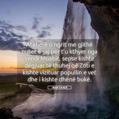 Picture 05 - Ruthi 1:6 ALB - Atëherë u ngrit me gjithë nuset e saj për - Bible Verse Picture