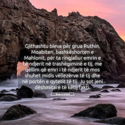 Picture 05 - Ruthi 4:10 ALB - Gjithashtu bleva për grua Ruthin, Moabiten, - Bible Verse Picture