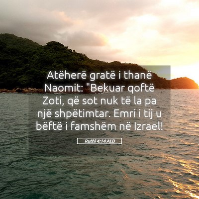 Picture 05 - Ruthi 4:14 ALB - Atëherë gratë i thanë Naomit: 