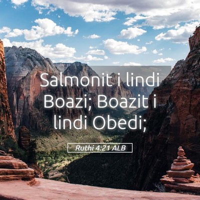 Picture 05 - Ruthi 4:21 ALB - Salmonit i lindi Boazi; Boazit i lindi - Bible Verse Picture