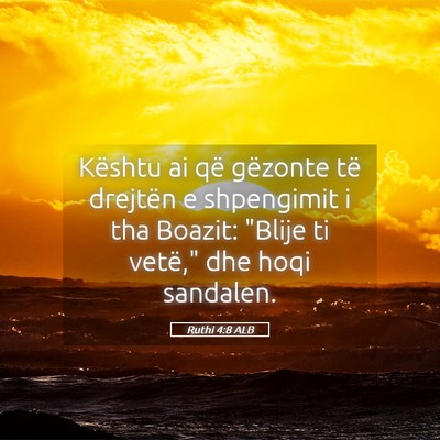 Picture 05 - Ruthi 4:8 ALB - Kështu ai që gëzonte të drejtën e shpengimit - Bible Verse Picture