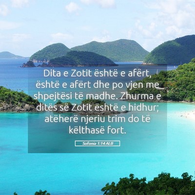 Picture 05 - Sofonia 1:14 ALB - Dita e Zotit është e afërt, është e afërt - Bible Verse Picture
