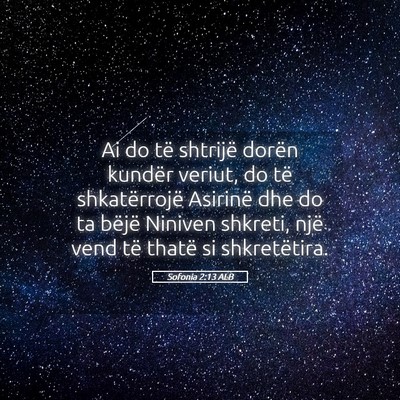 Picture 05 - Sofonia 2:13 ALB - Ai do të shtrijë dorën kundër veriut, do të - Bible Verse Picture
