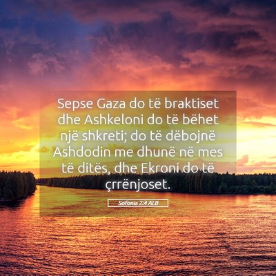 Picture 05 - Sofonia 2:4 ALB - Sepse Gaza do të braktiset dhe Ashkeloni do të - Bible Verse Picture