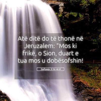 Picture 05 - Sofonia 3:16 ALB - Atë ditë do të thonë në Jeruzalem: 