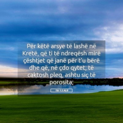 Picture 05 - Titi 1:5 ALB - Për këtë arsye të lashë në Kretë, që ti - Bible Verse Picture