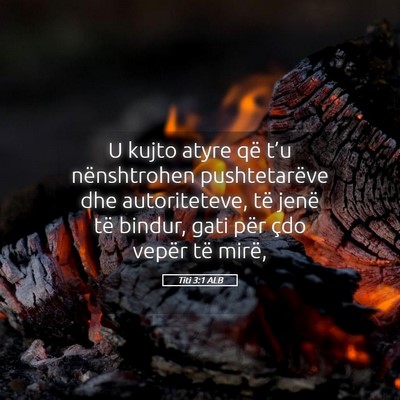 Picture 05 - Titi 3:1 ALB - U kujto atyre që t’u nënshtrohen - Bible Verse Picture