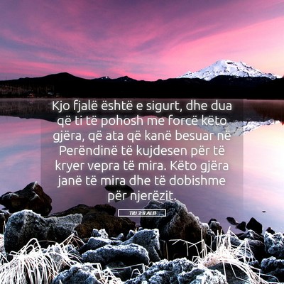 Picture 05 - Titi 3:8 ALB - Kjo fjalë është e sigurt, dhe dua që ti të - Bible Verse Picture