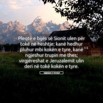 Picture 05 - Vajtimet 2:10 ALB - Pleqtë e bijës së Sionit ulen për tokë në - Bible Verse Picture