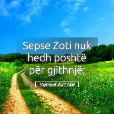 Picture 05 - Vajtimet 3:31 ALB - Sepse Zoti nuk hedh poshtë për - Bible Verse Picture