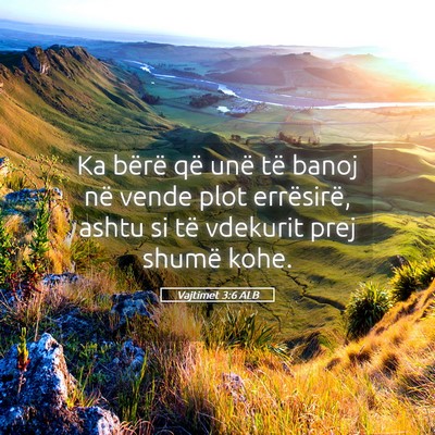 Picture 05 - Vajtimet 3:6 ALB - Ka bërë që unë të banoj në vende plot - Bible Verse Picture
