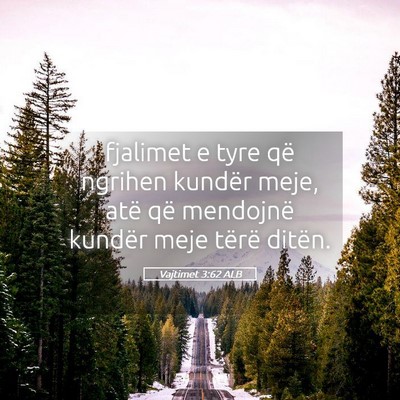 Picture 05 - Vajtimet 3:62 ALB - fjalimet e tyre që ngrihen kundër meje, atë - Bible Verse Picture
