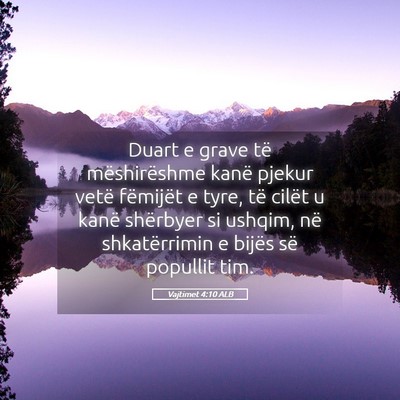 Picture 05 - Vajtimet 4:10 ALB - Duart e grave të mëshirëshme kanë pjekur - Bible Verse Picture