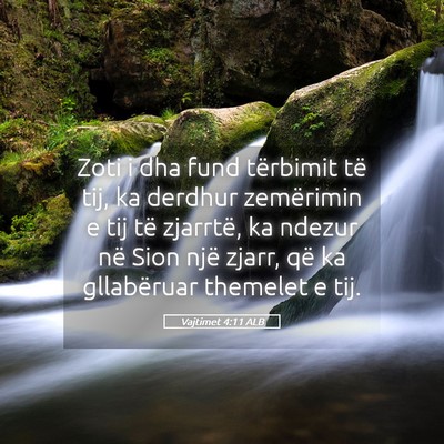 Picture 05 - Vajtimet 4:11 ALB - Zoti i dha fund tërbimit të tij, ka derdhur - Bible Verse Picture