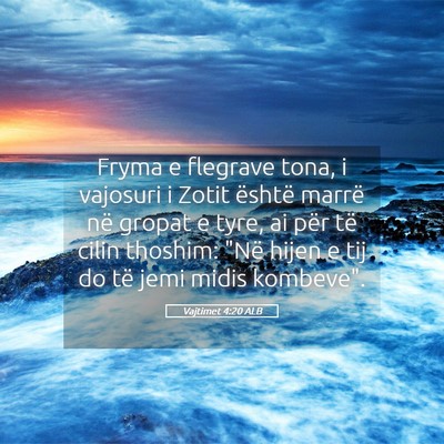 Picture 05 - Vajtimet 4:20 ALB - Fryma e flegrave tona, i vajosuri i Zotit është - Bible Verse Picture