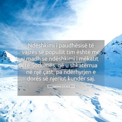 Picture 05 - Vajtimet 4:6 ALB - Ndëshkimi i paudhësisë të vajzës së - Bible Verse Picture