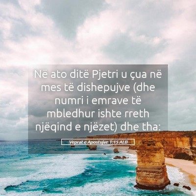 Picture 05 - Veprat e Apostujve 1:15 ALB - Në ato ditë Pjetri u çua në mes të - Bible Verse Picture