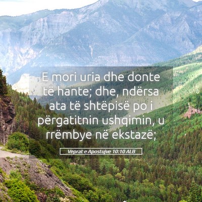Picture 05 - Veprat e Apostujve 10:10 ALB - E mori uria dhe donte të hante; dhe, ndërsa ata - Bible Verse Picture
