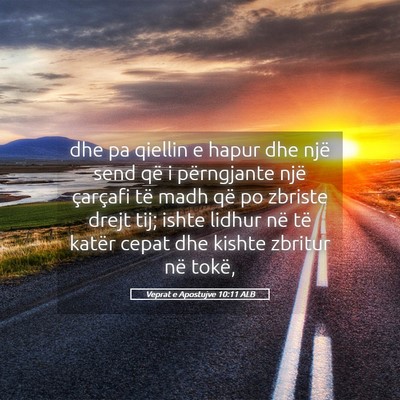 Picture 05 - Veprat e Apostujve 10:11 ALB - dhe pa qiellin e hapur dhe një send që i - Bible Verse Picture