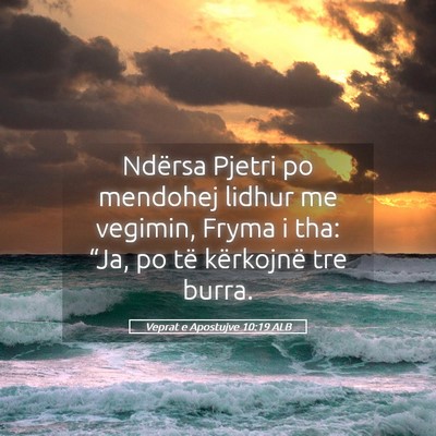 Picture 05 - Veprat e Apostujve 10:19 ALB - Ndërsa Pjetri po mendohej lidhur me vegimin, - Bible Verse Picture