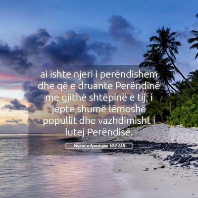 Picture 05 - Veprat e Apostujve 10:2 ALB - ai ishte njeri i perëndishëm dhe që e druante - Bible Verse Picture