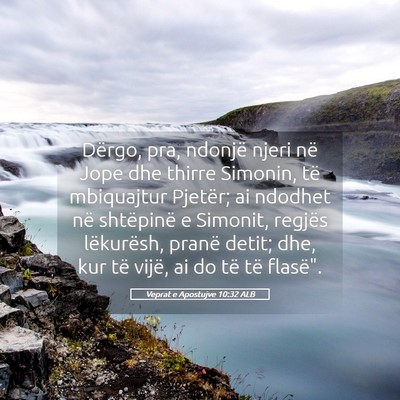 Picture 05 - Veprat e Apostujve 10:32 ALB - Dërgo, pra, ndonjë njeri në Jope dhe thirre - Bible Verse Picture