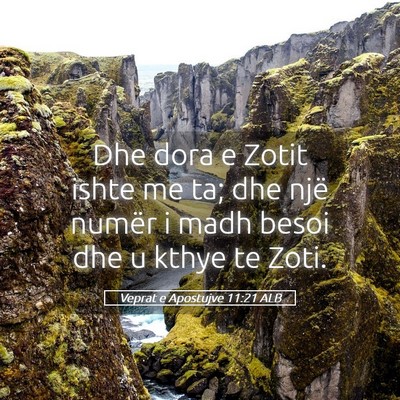 Picture 05 - Veprat e Apostujve 11:21 ALB - Dhe dora e Zotit ishte me ta; dhe një numër i - Bible Verse Picture