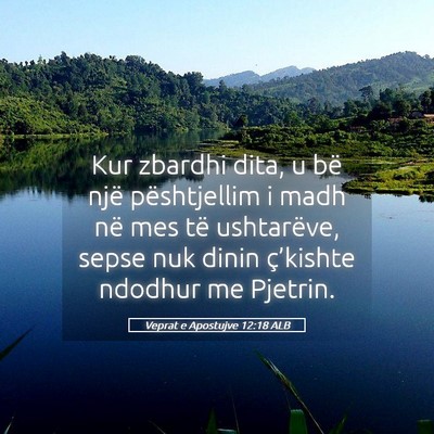 Picture 05 - Veprat e Apostujve 12:18 ALB - Kur zbardhi dita, u bë një pështjellim i madh - Bible Verse Picture
