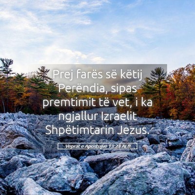 Picture 05 - Veprat e Apostujve 13:23 ALB - Prej farës së këtij Perëndia, sipas premtimit - Bible Verse Picture