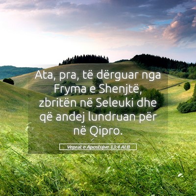 Picture 05 - Veprat e Apostujve 13:4 ALB - Ata, pra, të dërguar nga Fryma e Shenjtë, - Bible Verse Picture