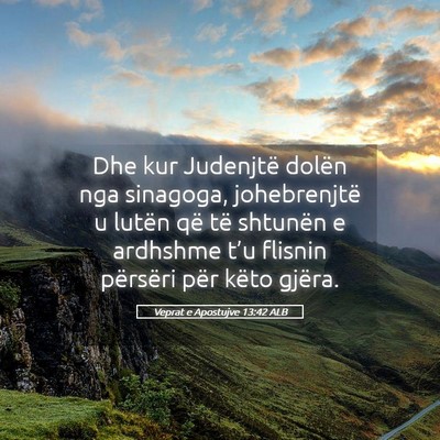 Picture 05 - Veprat e Apostujve 13:42 ALB - Dhe kur Judenjtë dolën nga sinagoga, - Bible Verse Picture