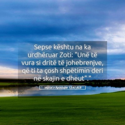 Picture 05 - Veprat e Apostujve 13:47 ALB - Sepse kështu na ka urdhëruar Zoti: 