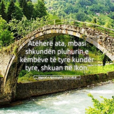 Picture 05 - Veprat e Apostujve 13:51 ALB - Atëherë ata, mbasi shkundën pluhurin e - Bible Verse Picture