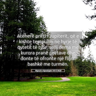 Picture 05 - Veprat e Apostujve 14:13 ALB - Atëherë prifti i Jupiterit, që e kishte - Bible Verse Picture