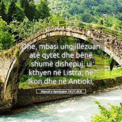 Picture 05 - Veprat e Apostujve 14:21 ALB - Dhe, mbasi ungjillëzuan atë qytet dhe bënë - Bible Verse Picture